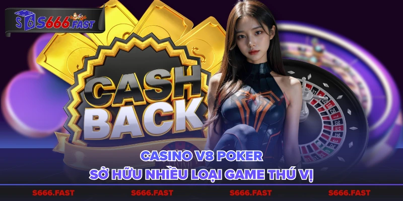 Casino V8 Poker sở hữu nhiều loại game thú vị